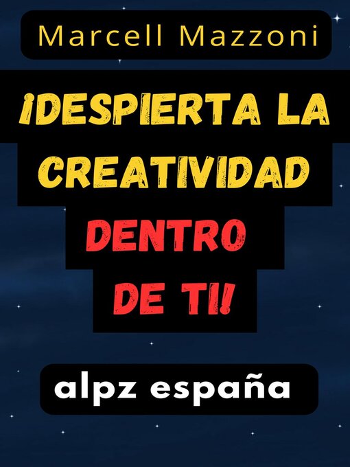 Title details for ¡Despierta La Creatividad Dentro De Ti! by Alpz Espana - Available